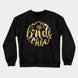 Bride Tribe - for the Wedding Party Crewneck Sweatshirt